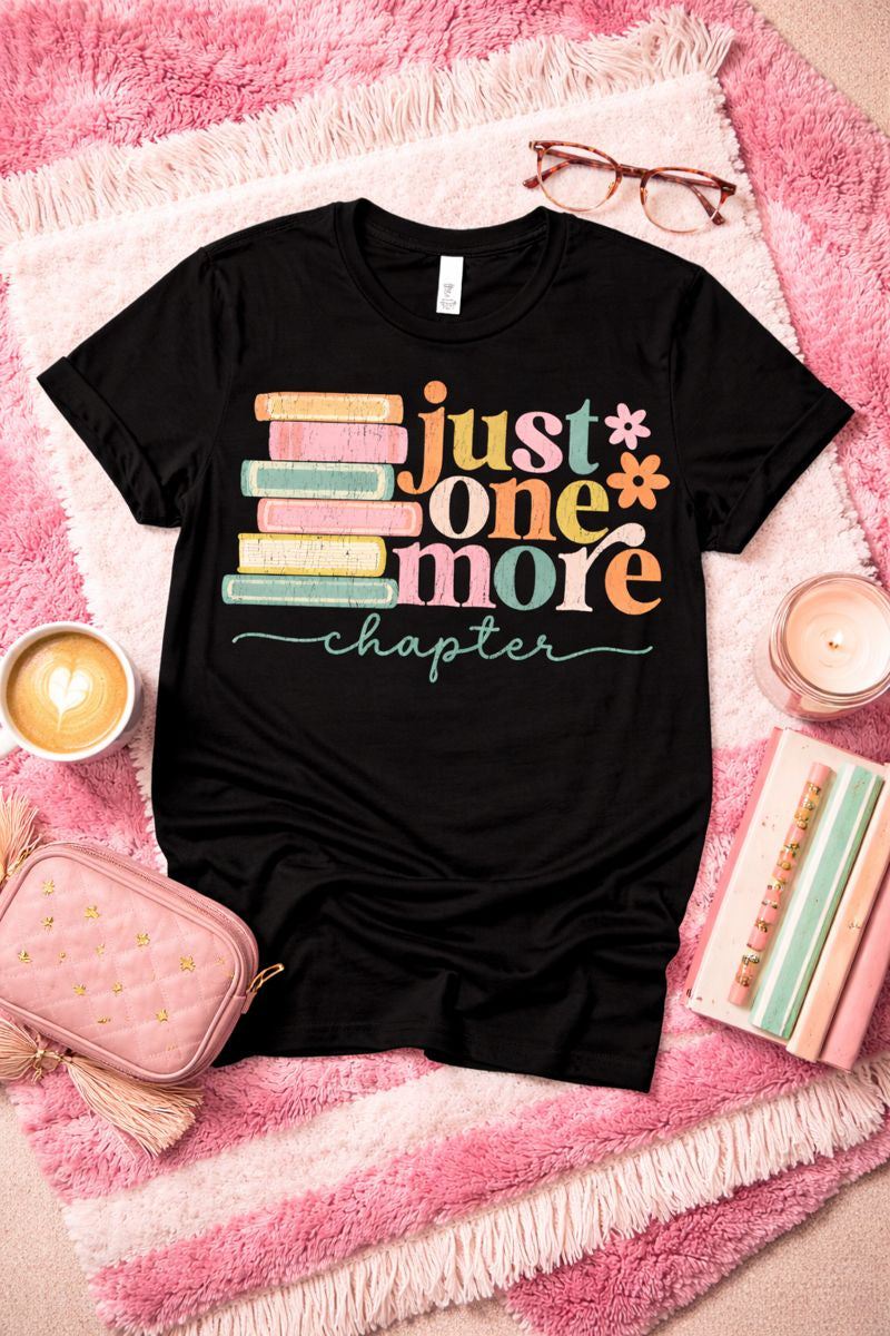 Just One More Graphic Tee and Sweatshirt
